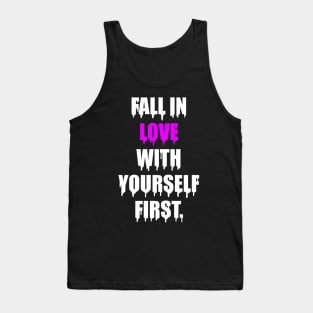 Fall in love with yourself Tank Top